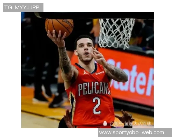 锡安复出状态回暖替补贡献18分6板2助助力球队锁定胜局